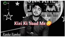 Kisi Ki Yaad Me_sob_ _ Sad Shayari Kanha Kamboj _Sad Status _Mood Off Status_ So sad status for whatsapp ( 720 X 1280 )