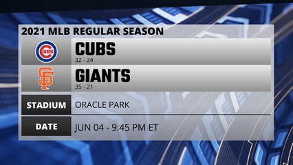 Cubs @ Giants Game Preview for JUN 04 -  9:45 PM ET
