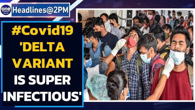 Covid-19: Govt study shows Delta variant first found in India is highly infectious| Oneindia News