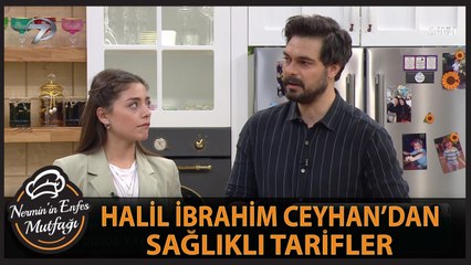Halil İbrahim Ceyhan’dan Sağlıklı Tarifler