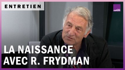 René Frydman : "Avec la venue au monde d'un enfant, on touche au sacré, à l'essentiel"