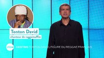 Destins - Tonton David, figure du reggae français