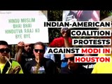 Modi's Houston Visit: Indian-American Coalition Protests Against Modi & Trump