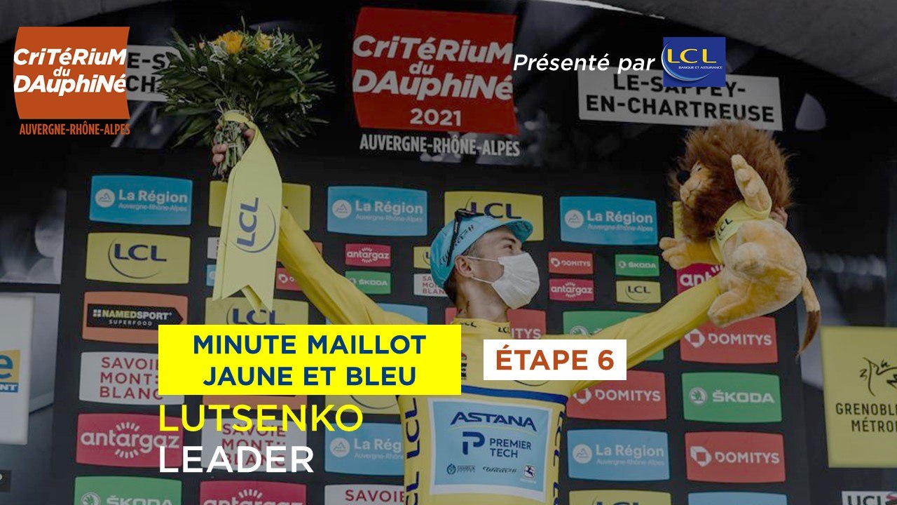 #Dauphiné 2021 - Étape 6 / Stage 6 - Minute Jaune et Bleu LCL / LCL Blue & Yellow Jersey Minute