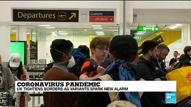 UK tightens borders as variants spark new alarm
