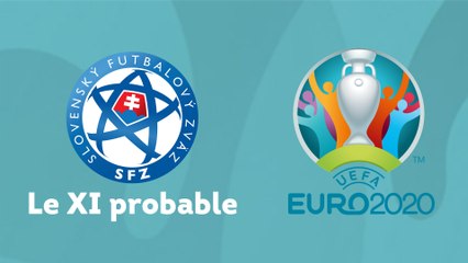 Le XI probable de la Slovaquie pour l'Euro 2020