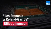 Les Français à Roland-Garros - Le billet de Willy Rovelli