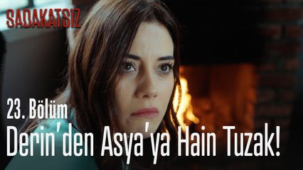 Derin'den Asya'ya hain tuzak! - Sadakatsiz 23. Bölüm