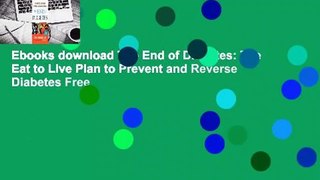 Ebooks download The End of Diabetes: The Eat to Live Plan to Prevent and Reverse Diabetes Free