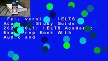 Full version  IELTS Academic Study Guide 2020-2021: IELTS Academic Exam Prep Book With Audio and