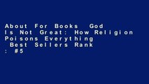 About For Books  God Is Not Great: How Religion Poisons Everything  Best Sellers Rank : #5