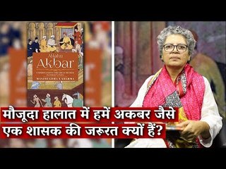 Rana Safvi on Why We Need A Ruler Like Akbar Again