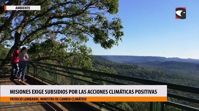 Misiones exige subsidios por las acciones climáticas positivas