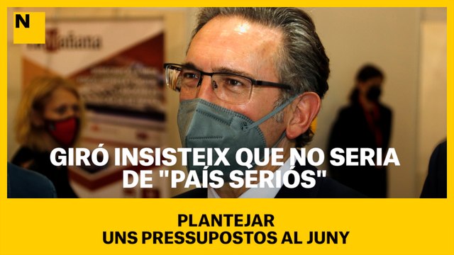 Giró insisteix que no seria de país seriós plantejar uns pressupostos al juny