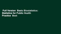 Full Version  Basic Biostatistics: Statistics for Public Health Practice  Best Sellers Rank : #1