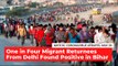 One in Four Migrant Returnees From Delhi Found Positive in Bihar | Daily COVID-19 Updates