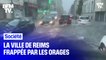 La ville de Reims frappée des pluies diluviennes