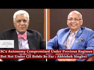 SC's Autonomy Compromised Under Previous Regimes But Not Under CJI Bobde So Far: Abhishek Singhvi