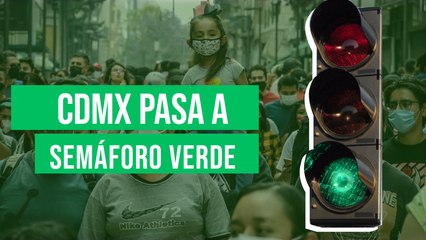 CDMX pasa a semáforo verde