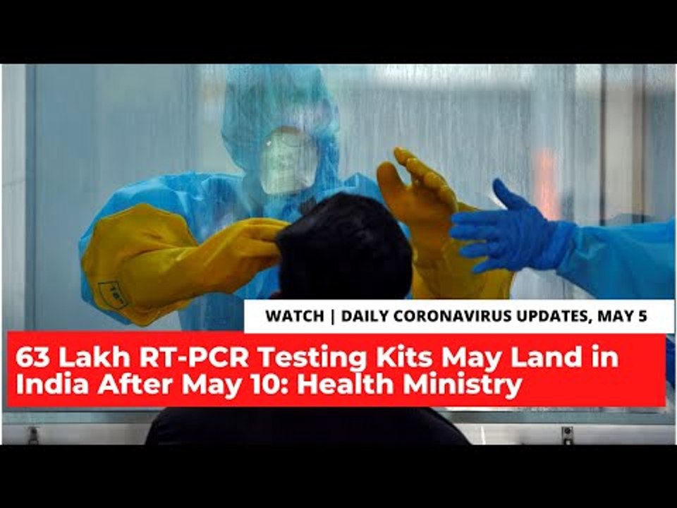 Coronavirus Updates | 63 Lakh RT-PCR Testing Kits May Land in India After May 10: Health Ministry