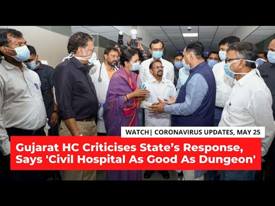 'Civil Hospital As Good As Dungeon', Gujarat HC Criticises State's COVID-19 Response | Daily Updates