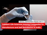 COVID-19 Updates | Jubilant Life Sciences Among Companies to Manufacture & Sell Remdesivir in India