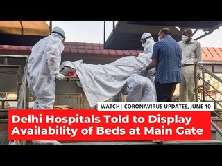 Download Video: COVID-19 Updates | Delhi Hospitals Told to Display Availability of Beds at Main Gate