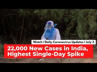 Over 22,000 New Cases Reported in India, Highest Single-Day Surge So Far | COVID-19 Updates