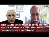 Fmr ICMR Epidemiology Head Refutes Health Minister’s Claim that Indian Coronavirus is Less Virulent