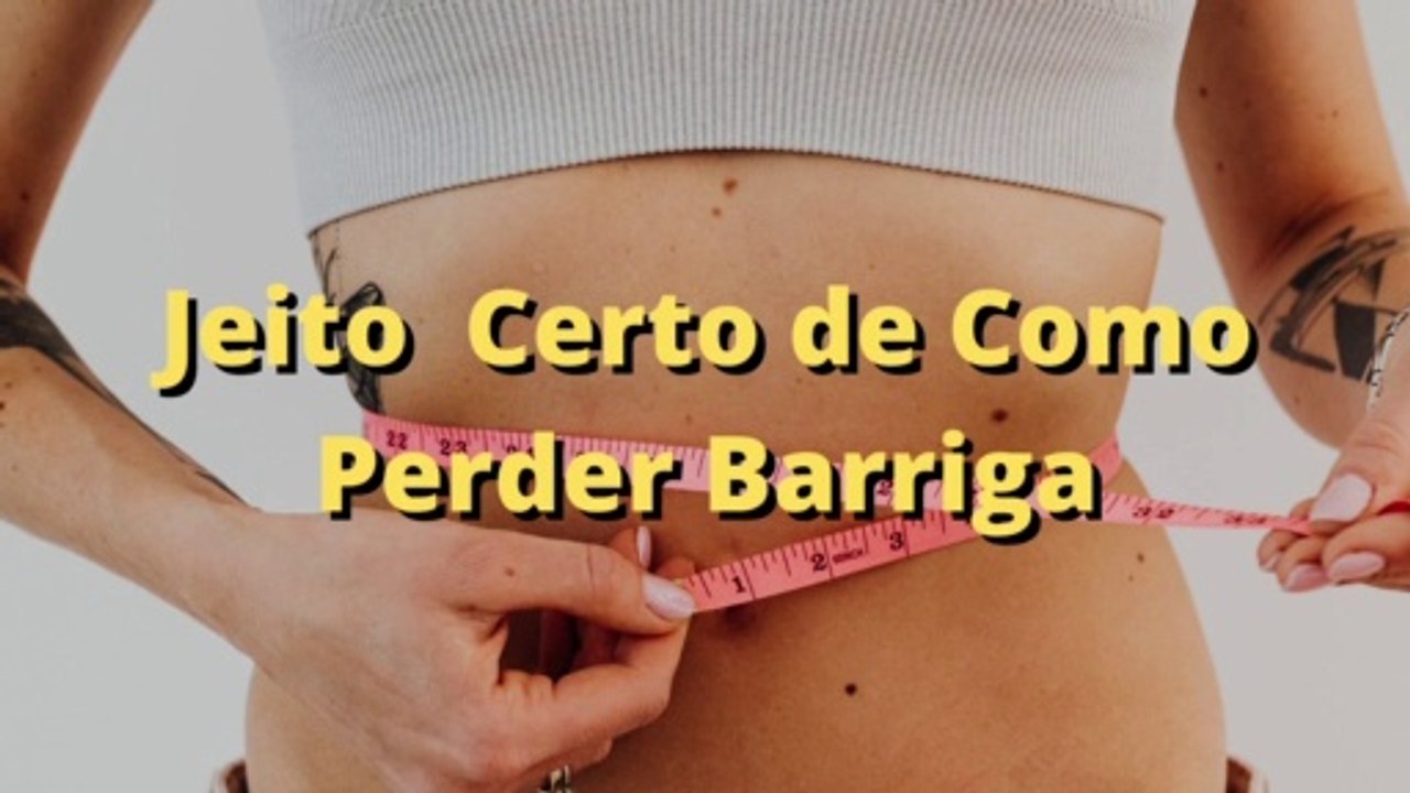 COMO PERDER BARRIGA RÁPIDO E SEM ESFORÇO