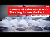 Beware of Fake N95 Masks, Govt Says They May be Detrimental to Health | COVID-19 Updates