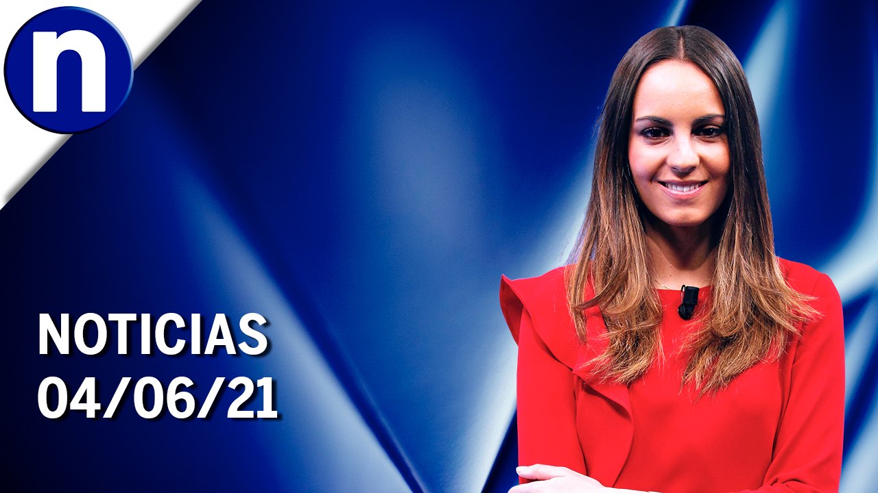 Noticias | 04/06/21 | Programa Completo