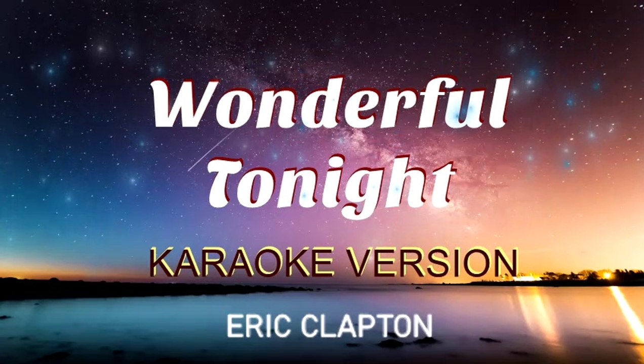 WONDERFUL TONIGHT - Karaoke Version by Eric Clapton