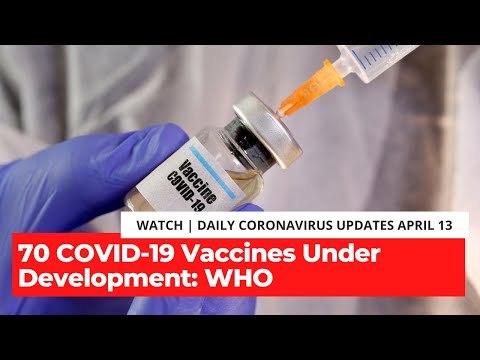 Coronavirus Updates, April 13 | 70 COVID-19 Vaccines Under Development: WHO