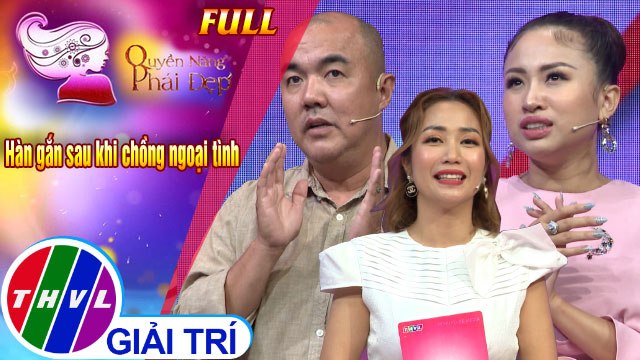 Quyền năng phái đẹp: Hàn gắn sau khi chồng ngoại tình | Khách mời: MC Thanh Vân Hugo - Đạo diễn, diễn viên Quốc Thuận