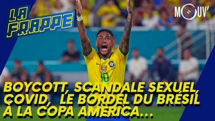 Boycott, scandale sexuel, Covid, le bordel du Brésil à la Copa America...