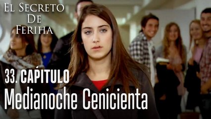 Medianoche cenicienta - El Secreto De Feriha Capítulo 33 En Español