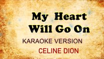 MY HEART WILL GO ON - Karaoke Version by Celine Dion