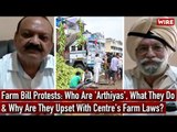 Farm Bill Protests: Who Are 'Arthiyas', What They Do & Why Are They Upset With Centre's Farm Laws?