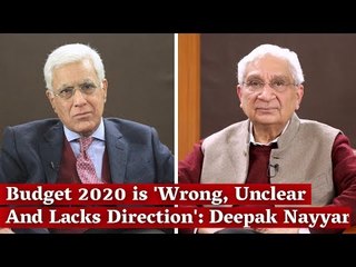 Budget 2020 was 'Wrong, Unclear And it Lacks Direction': Deepak Nayyar, Former CEA