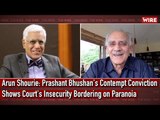 Arun Shourie: Prashant Bhushan's Contempt Conviction Shows Court's Insecurity Bordering on Paranoia