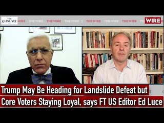 Trump May Be Heading for Landslide Defeat but Core Voters Staying Loyal, says FT US Editor Ed Luce