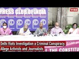 Delhi Riots Investigation a Criminal Conspiracy, Allege Activists and Journalists