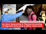 COVID-19 Updates | In Bihar, No More Quarantine and Thermal Screening of Returning Migrants