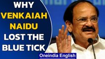 Venkaiah Naidu loses blue ticks on Twitter | What was the reason behind it | Oneindia News