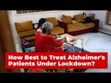 How Alzheimer's Patients Are being Treated Under Lockdown? | The Wire