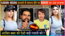 Rakhi Sawant Forgets Nisha Rawals Name Talking About Controversy With Karan Mehra | Netizens Makes Fun