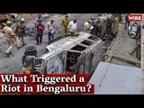 What Triggered a Riot in Bengaluru? | The Wire