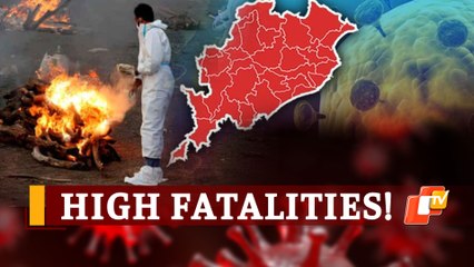 COVID19 Deaths In Odisha Remain High