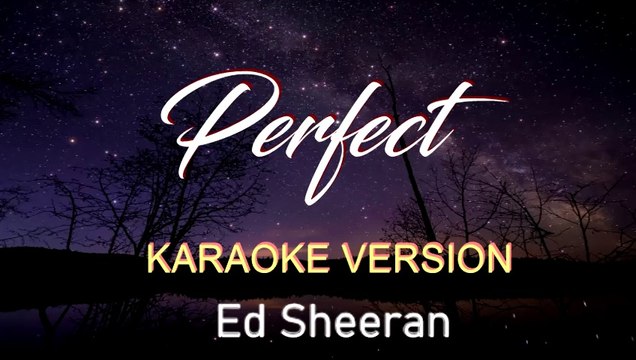 PERFECT - Karaoke Version by Ed Sheeran